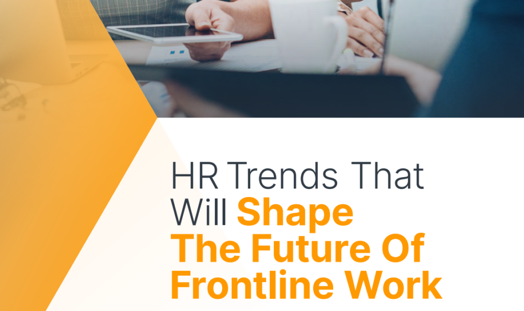 Top Hr Trends Transforming The Future Of Frontline Work Hrtechdepot